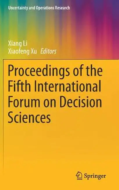 Proceedings of the Fifth International Forum on Decision Sciences by Xiang Li