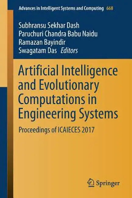 Artificial Intelligence and Evolutionary Computations in Engineering Systems: Proceedings of Icaieces 2017 by Subhransu Sekhar Dash