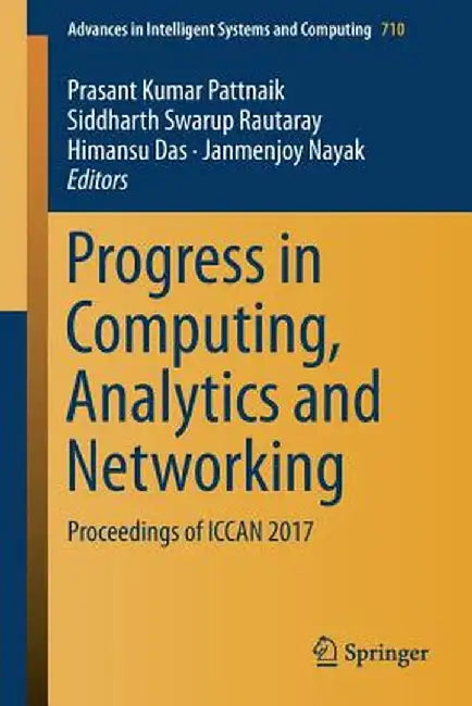 Progress in Computing, Analytics and Networking: Proceedings of Iccan 2017 by Prasant Kumar Pattnaik
