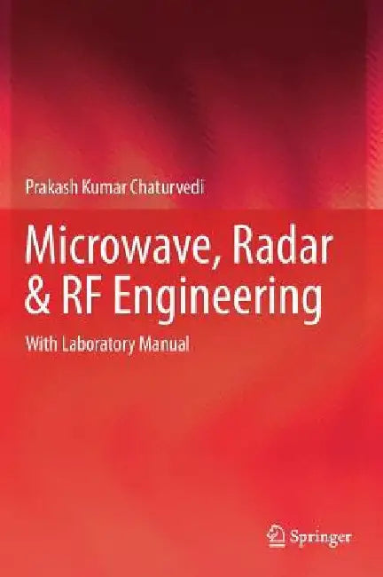Microwave, Radar & RF Engineering: With Laboratory Manual by Prakash Kumar Chaturvedi