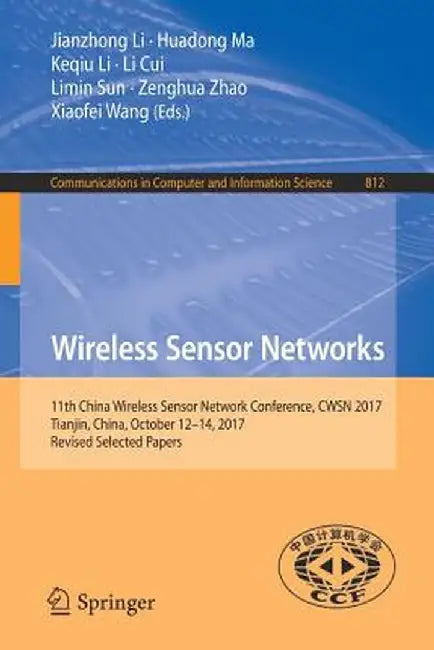 Wireless Sensor Networks: 11th China Wireless Sensor Network Conference, Cwsn 2017, Tianjin, China, October 12-14, 2017, Revised Selected Papers by Jianzhong Li