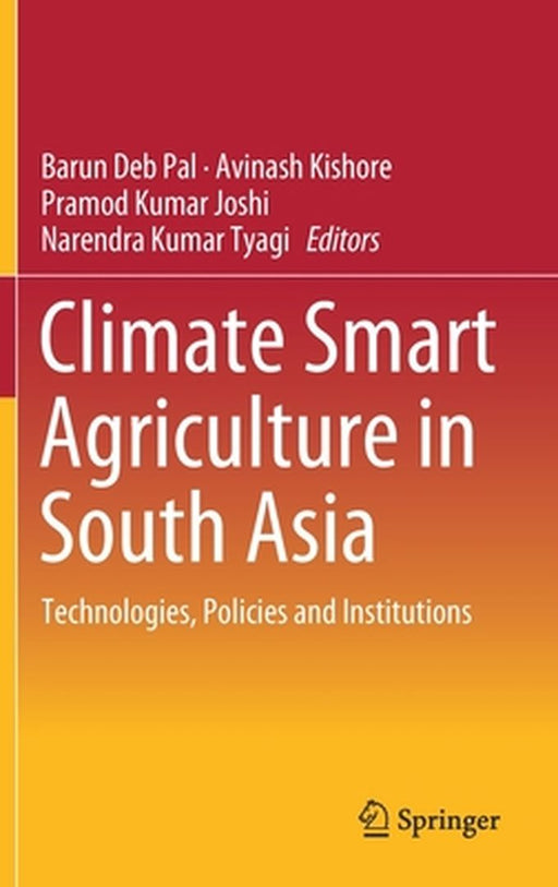 Climate Smart Agriculture in South Asia by Barun Deb Pal