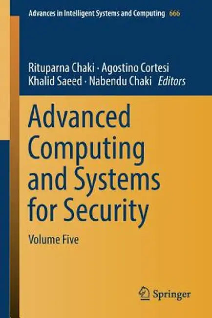 Advanced Computing and Systems for Security: Volume Five by Rituparna Chaki