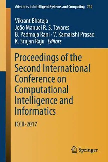 Proceedings of the Second International Conference on Computational Intelligence and Informatics: ICCII 2017 by Vikrant Bhateja