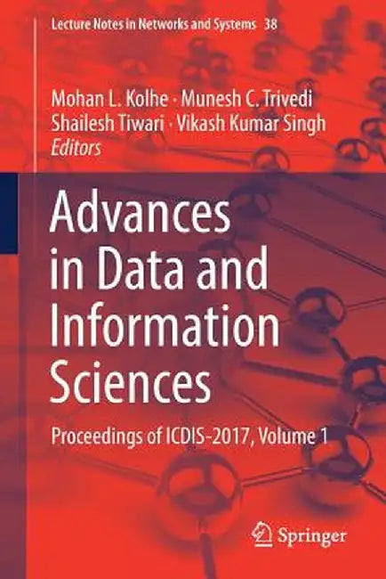 Advances in Data and Information Sciences: Proceedings of Icdis-2017, Volume 1 by Mohan L. Kolhe