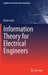 Information Theory for Electrical Engineers by Orhan Gazi