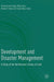 Development and Disaster Management: A Study of the Northeastern States of India by Amita Singh