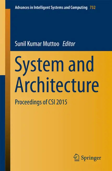 System and Architecture: Proceedings of Csi 2015 by Sunil Kumar Muttoo