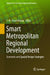 Smart Metropolitan Regional Development: Economic and Spatial Design Strategies by T. M. Vinod Kumar