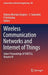 Wireless Communication Networks and Internet of Things: Select Proceedings of Icnets2, Volume VI by Adamu Murtala Zungeru