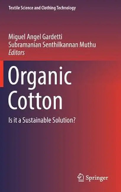 Organic Cotton: Is It a Sustainable Solution? by Miguel Angel Gardetti