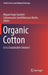 Organic Cotton: Is It a Sustainable Solution? by Miguel Angel Gardetti