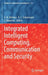 Integrated Intelligent Computing, Communication and Security by A. N. Krishna