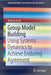 Group Model Building: Using Systems Dynamics to Achieve Enduring Agreement by Rodney Scott