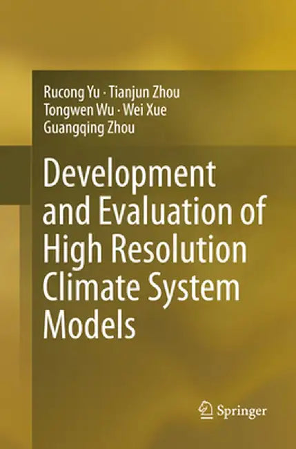 Development and Evaluation of High Resolution Climate System Models by Rucong Yu