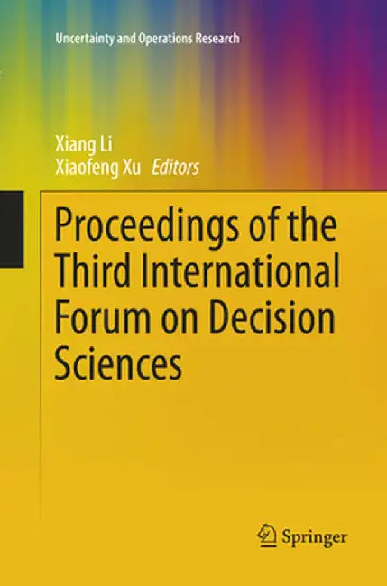 Proceedings of the Third International Forum on Decision Sciences by Xiang Li