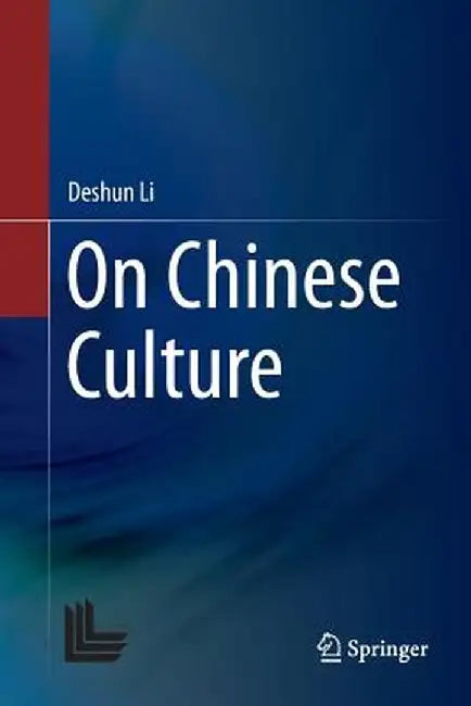 On Chinese Culture by Deshun Li