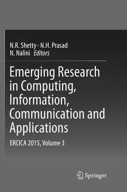Emerging Research in Computing, Information, Communication and Applications: Ercica 2015, Volume 3 by N. R. Shetty