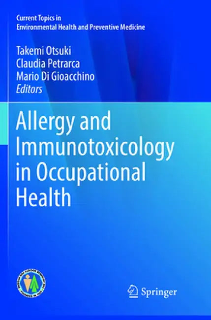 Allergy and Immunotoxicology in Occupational Health by Takemi Otsuki