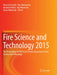 Fire Science and Technology 2015: The Proceedings of 10th Asia-Oceania Symposium on Fire Science and Technology by Kazunori Harada