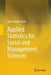 Applied Statistics for Social and Management Sciences by Abdul Quader Miah
