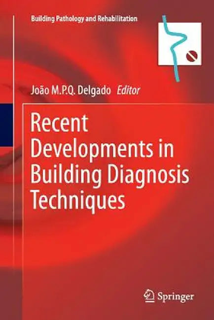 Recent Developments in Building Diagnosis Techniques by João M. P. Q. Delgado