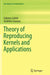 Theory of Reproducing Kernels and Applications by Saburou Saitoh