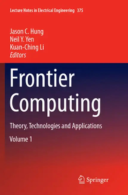 Frontier Computing: Theory, Technologies and Applications by Jason C. Hung