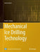 Mechanical Ice Drilling Technology by Pavel G. Talalay