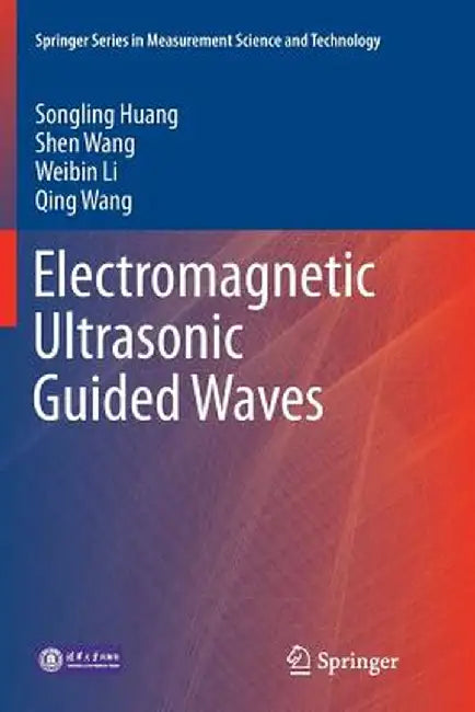 Electromagnetic Ultrasonic Guided Waves by Songling Huang