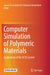 Computer Simulation of Polymeric Materials: Applications of the Octa System by Japan Association f Chemical Innovation