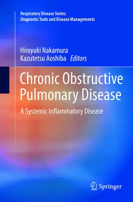Chronic Obstructive Pulmonary Disease: A Systemic Inflammatory Disease by Hiroyuki Nakamura