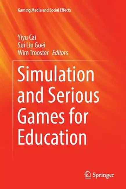 Simulation and Serious Games for Education by Yiyu Cai