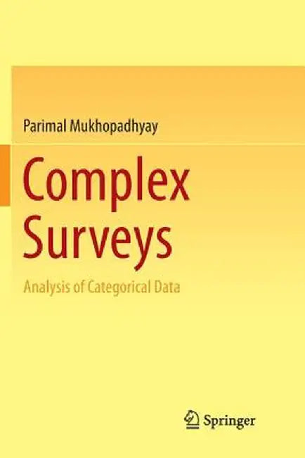 Complex Surveys: Analysis of Categorical Data by Parimal Mukhopadhyay