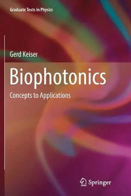 Biophotonics: Concepts to Applications by Gerd Keiser