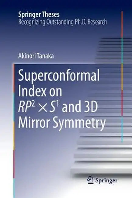 Superconformal Index on Rp2 × S1 and 3D Mirror Symmetry by Akinori Tanaka