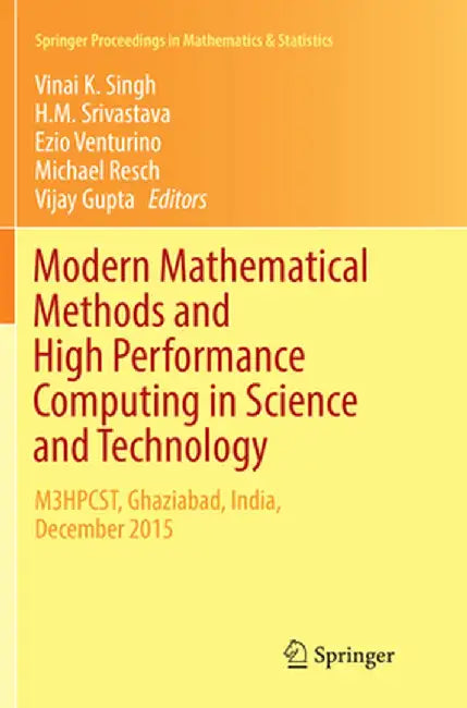 Modern Mathematical Methods and High Performance Computing in Science and Technology: M3hpcst, Ghaziabad, India, December 2015 by Vinai K. Singh