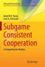 Subgame Consistent Cooperation: A Comprehensive Treatise by David W. K. Yeung