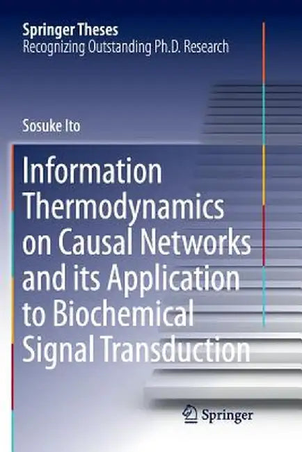 Information Thermodynamics on Causal Networks and Its Application to Biochemical Signal Transduction by Sosuke Ito