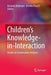 Children's Knowledge-In-Interaction: Studies in Conversation Analysis by Amanda Bateman
