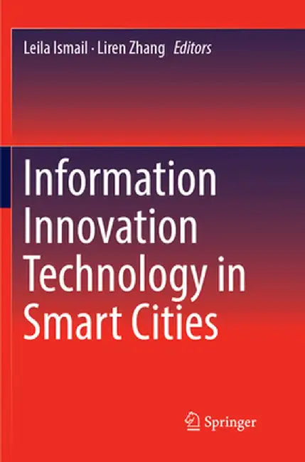 Information Innovation Technology in Smart Cities by Leila Ismail