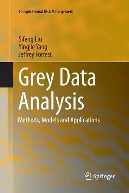 Grey Data Analysis: Methods, Models and Applications by Sifeng Liu