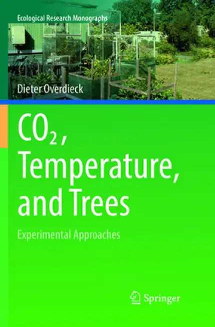 Co2, Temperature, and Trees: Experimental Approaches by Dieter Overdieck