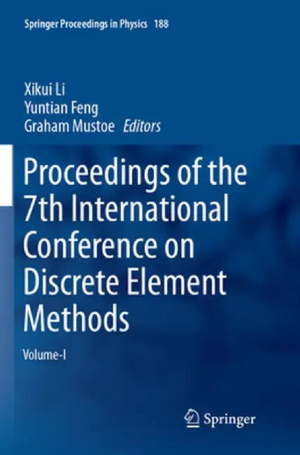 Proceedings of the 7th International Conference on Discrete Element Methods by Xikui Li