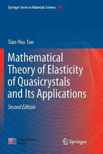 Mathematical Theory of Elasticity of Quasicrystals and Its Applications by Tian-You Fan