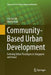 Community-Based Urban Development: Evolving Urban Paradigms in Singapore and Seoul by Im Sik Cho