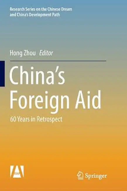 China's Foreign Aid: 60 Years in Retrospect by Hong Zhou