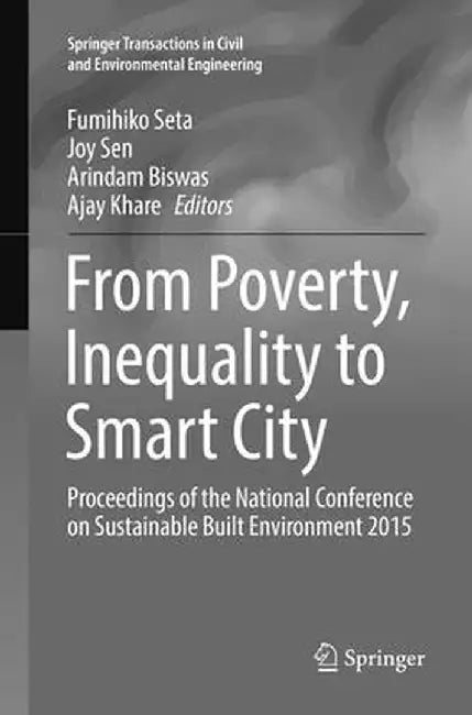 From Poverty, Inequality to Smart City: Proceedings of the National Conference on Sustainable Built Environment 2015 by Fumihiko Seta