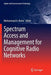 Spectrum Access and Management for Cognitive Radio Networks by Mohammad A. Matin