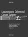 Laparoscopic Colorectal Cancer Surgery: Operative Procedures Based on the Embryological Anatomy of the Fascial Composition by Makio Mike